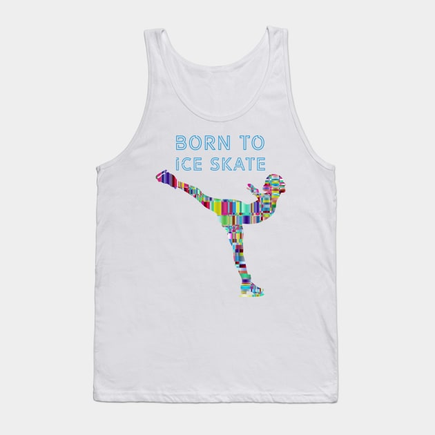 Born to ice skate Tank Top by nelllkata